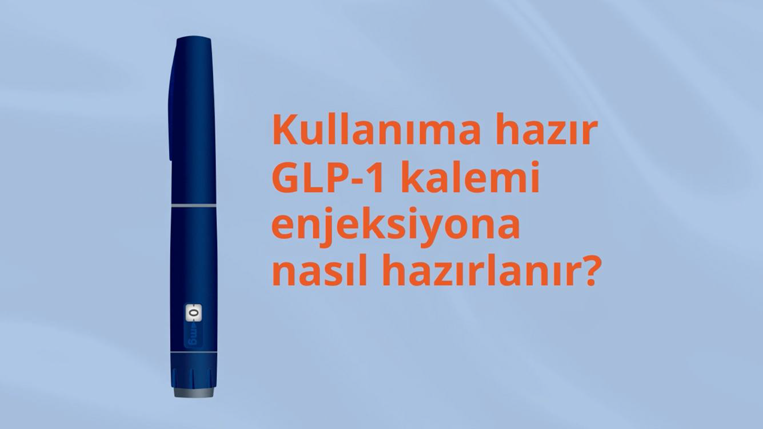 Kullanıma hazır GLP-1 kalemi enjeksiyona nasıl hazırlanır?